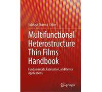 Multifunctional Heterostructure Thin Films Handbook: Fundamentals, Fabrication, and Device Applications