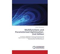 Multifunctions and Parameterised Optimisation. 2nd Edition: A Generic Method of Solving Parameterised Optimisation Problems Using New Approach to Multifunction Differentiation