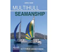 Multihull Seamanship - An A-Z of skills for catamarans & trimarans / cruising & racing: 3 (Skipper's Library)