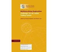 Multilateralizing Regionalism: Challenges for the Global Trading System