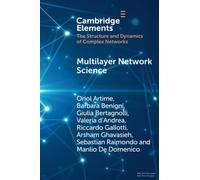 Multilayer Network Science: From Cells to Societies (Elements in the Structure and Dynamics of Complex Networks)