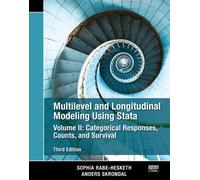 Multilevel and Longitudinal Modeling Using Stata, Volume II: Categorical Responses, Counts, and Survival, Third Edition: 2