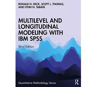 Multilevel and Longitudinal Modeling with IBM SPSS (Quantitative Methodology Series)