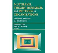 Multilevel Theory, Research, and Methods in Organizations: Foundations, Extensions, and New Directions: 2 (J-B SIOP Frontiers Series)