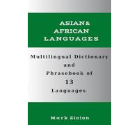 Multilingual Dictionary and Phrasebook of 13 Asian and African Languages: Over 1500 Words and Phrases in English, Persian, Urdu, Arabic, Hebrew, ... (Multilingual Dictionaries and Phrasebooks)