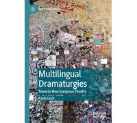 Multilingual Dramaturgies: Towards New European Theatre