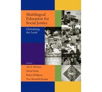 Multilingual Education for Social Justice: Globalising the Local