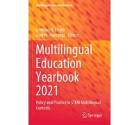 Multilingual Education Yearbook 2021: Policy and Practice in STEM Multilingual Contexts
