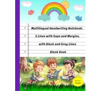 Multilingual Handwriting Notebook: 2 Lines with Gaps and Margins, with Black and Gray Lines: Includes Date, Page Numbers, Pointers on Each Line, and ... on Every Page | 112 Pages | 8.5 x 11 Inches