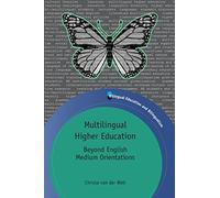 Multilingual Higher Education: Beyond English Medium Orientations (Bilingual Education and Bilingualism): 91 (Bilingual Education & Bilingualism)
