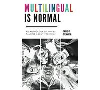 Multilingual is Normal: An Anthology of Voices, Talking About Talking