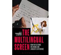 Multilingual Screen, The: New Reflections on Cinema and Linguistic Difference