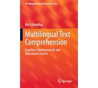 Multilingual Text Comprehension: Cognitive, Developmental, and Educational Aspects (The Bilingual Mind and Brain Book Series)