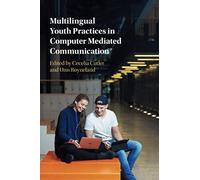 Multilingual Youth Practices in Computer Mediated Communication – Cambridge University Press