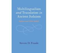 Multilingualism and Translation in Ancient Judaism: Before and After Babel