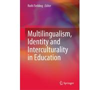 Multilingualism, Identity and Interculturality in Education