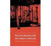 Multilingualism in Public Spaces: Empowering and Transforming Communities