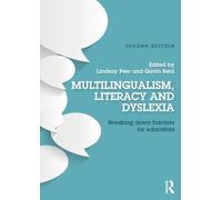 Multilingualism, Literacy and Dyslexia: Breaking down barriers for educators
