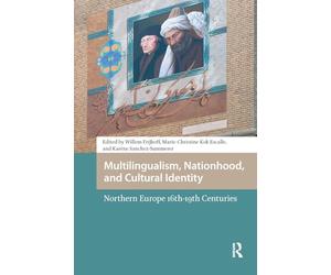 Multilingualism, Nationhood, and Cultural Identity: Northern Europe, 16th-19th Centuries (Languages and Culture in History)