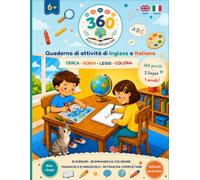 Multilinguismo a 360° - Quaderno di attività di Inglese e Italiano: 360 parole da tracciare, scrivere, leggere e colorare | 15 contesti di vita quotidiana | Bambini 6-8