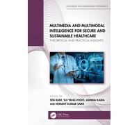 Multimedia and Multimodal Intelligence for Secure and Sustainable Healthcare : Theoretical and Practical Insights