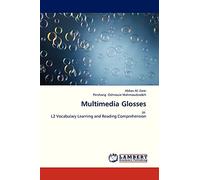 Multimedia Glosses: in L2 Vocabulary Learning and Reading Comprehension