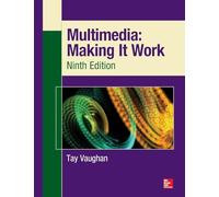 Multimedia: Making It Work, Ninth Edition (OSBORNE RESERVED)