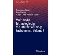 Multimedia Technologies in the Internet of Things Environment, Volume 3