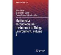 Multimedia Technologies in the Internet of Things Environment, Volume 4 (Studies in Big Data, 173)