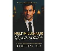 Multimillonario Esposado: La Saga Del Multimillonario Insaciable, Libro 4
