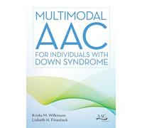 Multimodal AAC for Individuals with Down Syndrome (Augmentative and Alternative Communication Series)