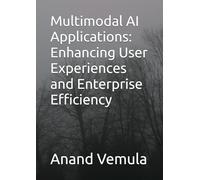 Multimodal AI Applications: Enhancing User Experiences and Enterprise Efficiency