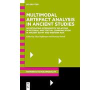 Multimodal Artefact Analysis in Ancient Studies: Investigating Intersemiotic Relations in Pictorial and Textual Communication in Ancient Egypt and Western Asia (Pathways to Multimodality, 2)