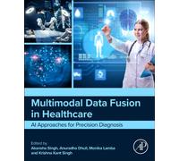 Multimodal Data Fusion in Healthcare : AI Approaches for Precision Diagnosis
