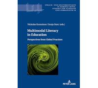 Multimodal Literacy in Education: Perspectives from Global Practices: 19 (Sprach- und Kulturkontakte in Europas Mitte)