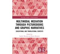 Multimodal Mediation Through Picturebooks and Graphic Narratives : Educational and Translational Contexts