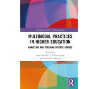 Multimodal Practices in Higher Education : Analyzing and Teaching Diverse Genres