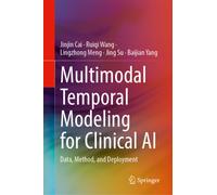 Multimodal Temporal Modeling for Clinical AI : Data, Method, and Deployment