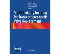 Multimodality Imaging for Transcatheter Aortic Valve Replacement