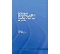 Multinational Corporations and the Emerging Network Economy in Asia and the Pacific (PAFTAD Pacific Trade and Development Conference Series)
