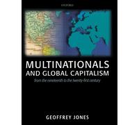 Multinationals And Global Capitalism: From the Nineteenth to the Twenty-first Century