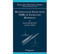 Multinuclear Solid-State Nuclear Magnetic Resonance of Inorganic Materials (Volume 6) (Pergamon Materials Series, Volume 6)