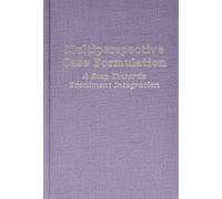 Multiperspective Case Formulation: A Step Towards Treatment Integration