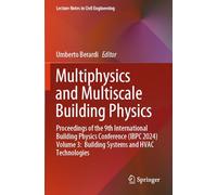Multiphysics and Multiscale Building Physics: Proceedings of the 9th International Building Physics Conference (IBPC 2024) Volume 3: Building Systems ... (Lecture Notes in Civil Engineering, 554)