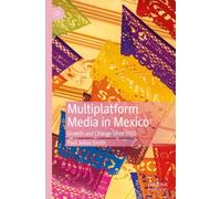 Multiplatform Media in Mexico : Growth and Change Since 2010