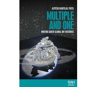 Multiple and One: Writing queer global art histories (Rethinking Art's Histories)