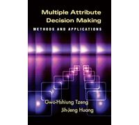 Multiple Attribute Decision Making: Methods and Applications