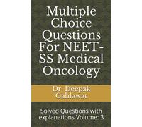 Multiple Choice Questions For NEET-SS Medical Oncology: Solved Questions with explanations Volume: 3