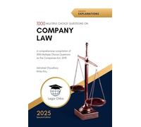 Multiple Choice Questions on Company Law: A comprehensive compilation of 1000 Multiple Choice Questions on the Companies Act, 2013 and the Companies Act, 1956