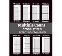 Multiple Count Cross Stitch Graph Paper ( 14,18,16,10,8,12,20,32 count): Large 8.5 x 11 inches Pattern Book with Multiple Grid Counts for Easy Stitch Design with 200 pages